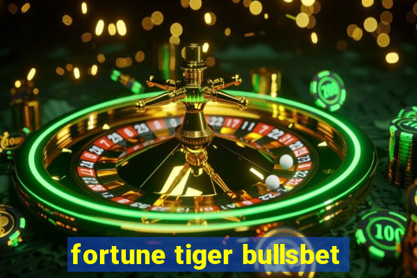 fortune tiger bullsbet